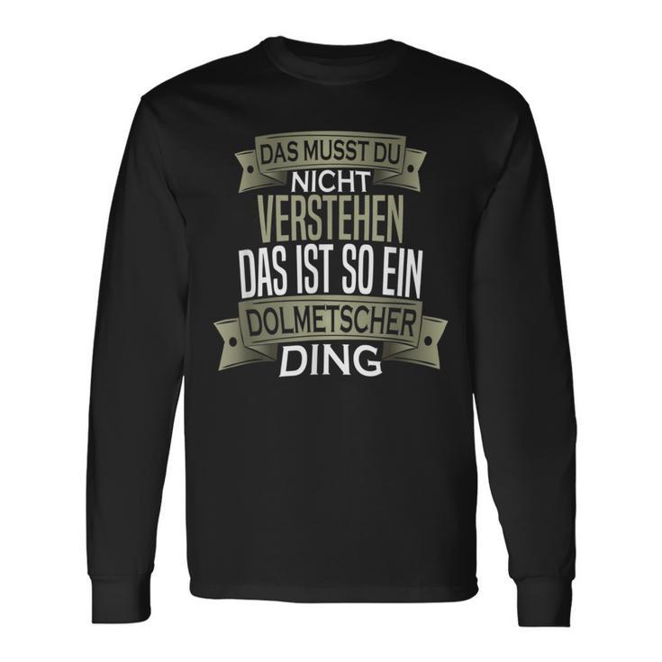 Slogan Männer Beruf Ist So Ein Ding Dolmetscher Langarmshirts Geschenkideen