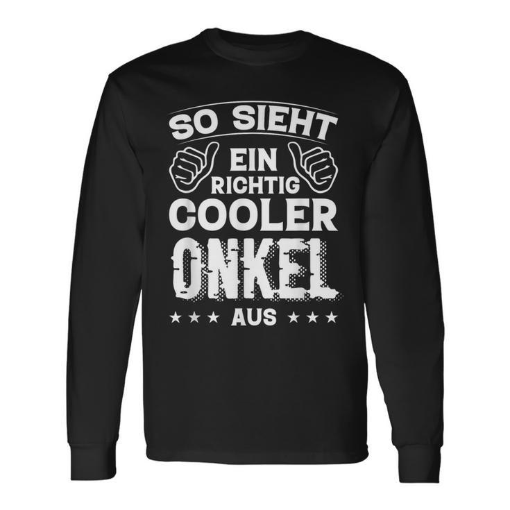 So Sieht Ein Richtig Cooler Onkel Aus Uncle Uncle Sayings Langarmshirts Geschenkideen