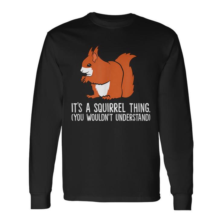 Squirrel Es Ist Ein Squirrel-Ding Das Du Nicht Understand S Langarmshirts Geschenkideen