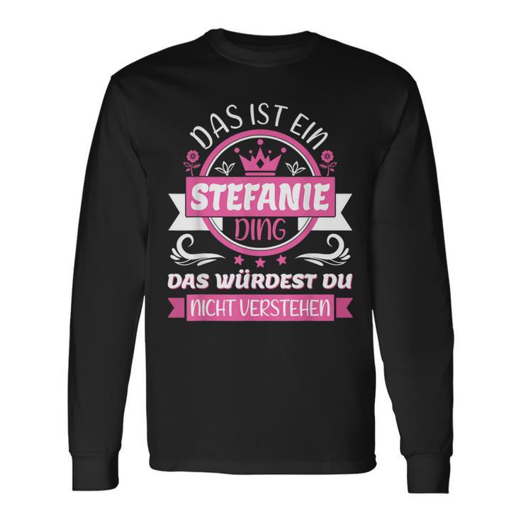 With Stefanie Name Tag Das Ist Ein Stefanie Ding Langarmshirts Geschenkideen