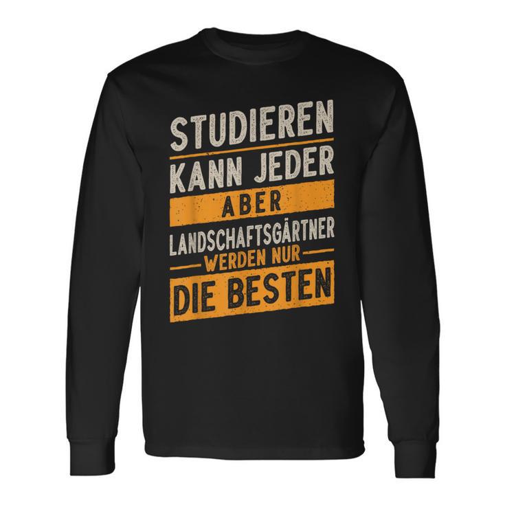 Studieren Kann Jeder Gärtner Landschaftsgärtner Langarmshirts Geschenkideen