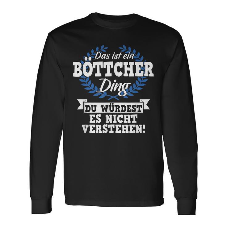 With Text 'Das Ist Ein Böttcher Ding Du Würdest Es Nicht Understand' Langarmshirts Geschenkideen