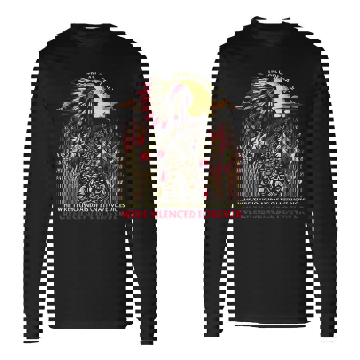 Trail Of Tears Where Thousands Of Native Voices Were Long Sleeve T-Shirt Gifts ideas