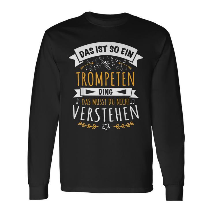 Trompete Trompeter Musiker Das Ist So Ein Trompeten Ding Langarmshirts Geschenkideen