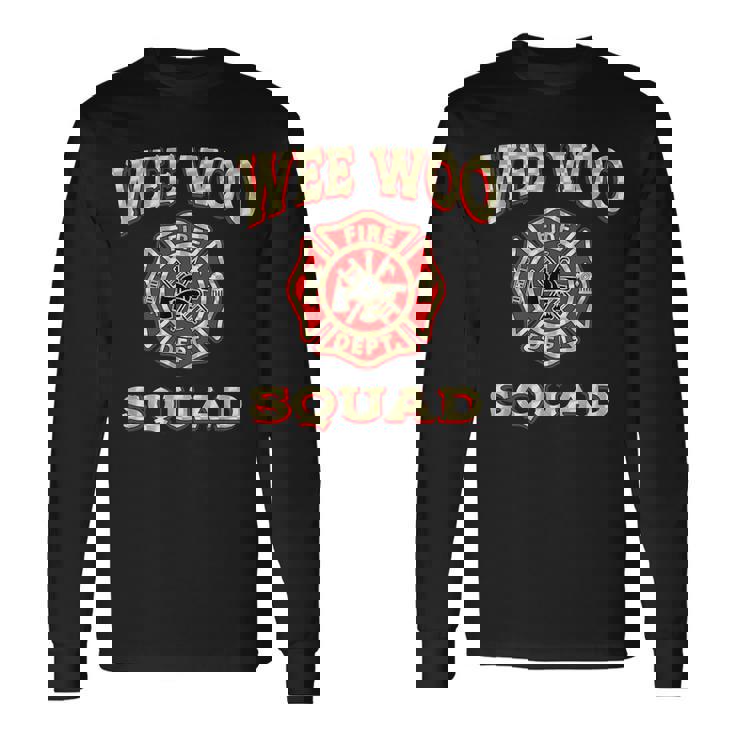 Wee Woo Squad Firefighter Badge Marshal Fire Truck Long Sleeve T-Shirt