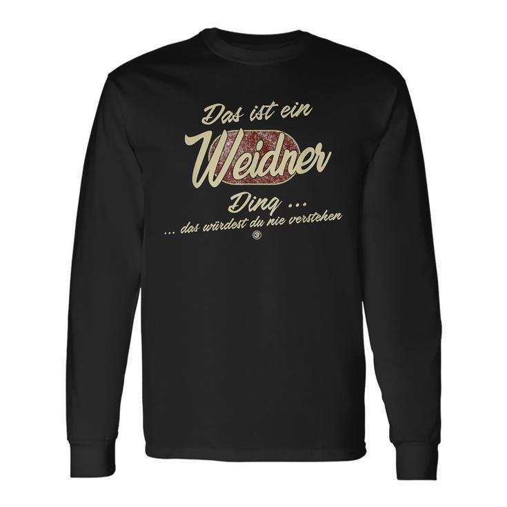 Weidner Das Ist Ein Weidner Ding Das Ist Ein Weidner Ding Langarmshirts Geschenkideen