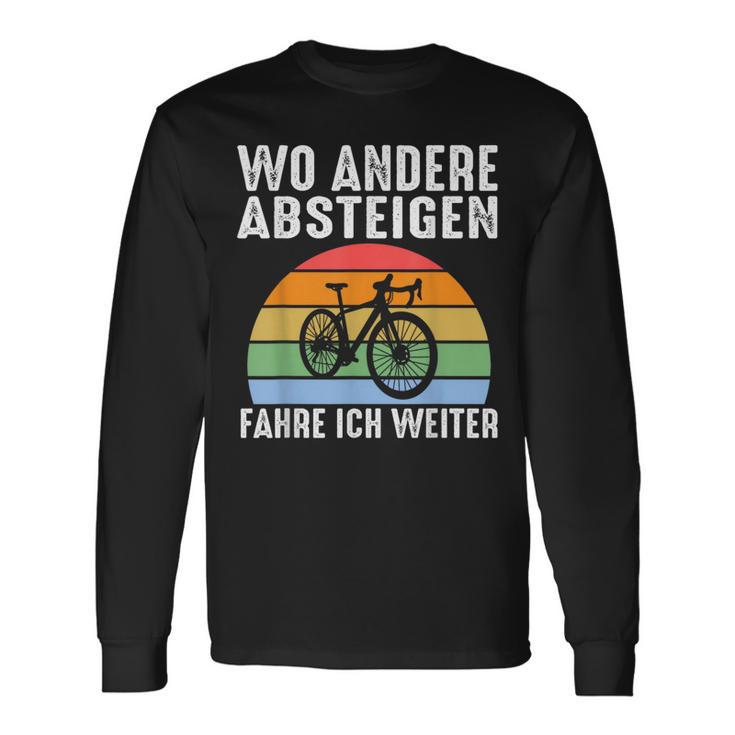 Wo Andere Absteigen Fahre Ich Weiter Fahrrad Biker Langarmshirts Geschenkideen