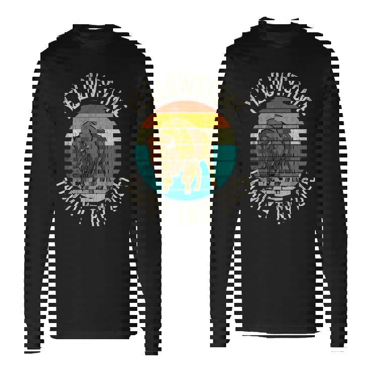 Yellowstone National Park Family Trip 2025 Long Sleeve T-Shirt