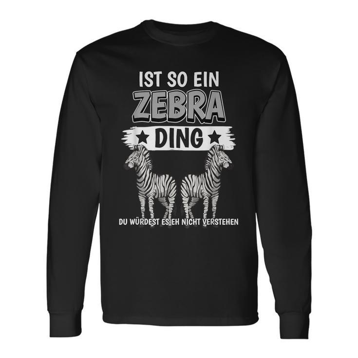 Zebras Safari Zoo Sachen Ist So Ein Zebra Ding Zebra Langarmshirts Geschenkideen