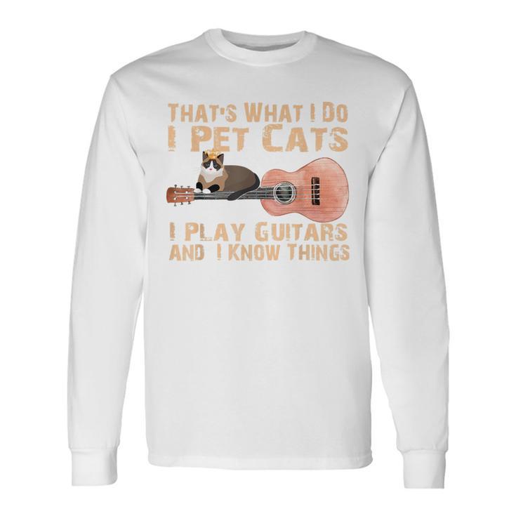 Das Ist Was Ich Mache Ich Pet Cats Ich Spiel Guitar & Ich Weiss Things Langarmshirts Geschenkideen