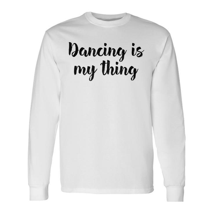 Tanzen Ist Mein Ding Love Dance Ballett Unterricht Langarmshirts Geschenkideen