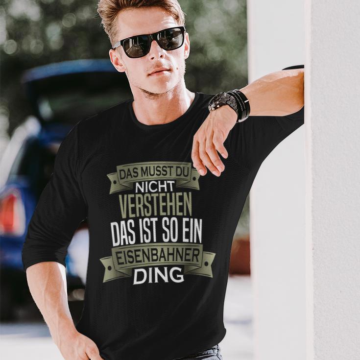 Beruf Ist So Ein Ding Eisenbahner Beruf Ist So Ein S Langarmshirts Geschenke für Ihn