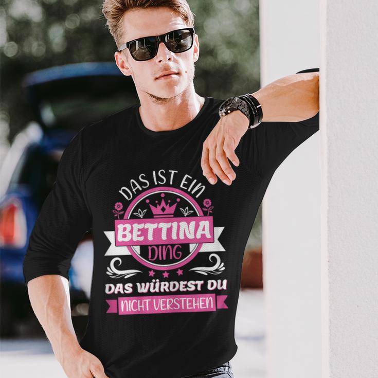 Bettina Name Name Name Day Das Ist Ein Bettina Ding Langarmshirts Geschenke für Ihn