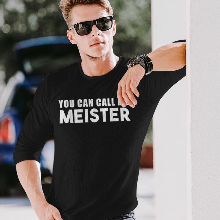 You Can Call Me Meister Meistertestung Langarmshirts Geschenke für Ihn