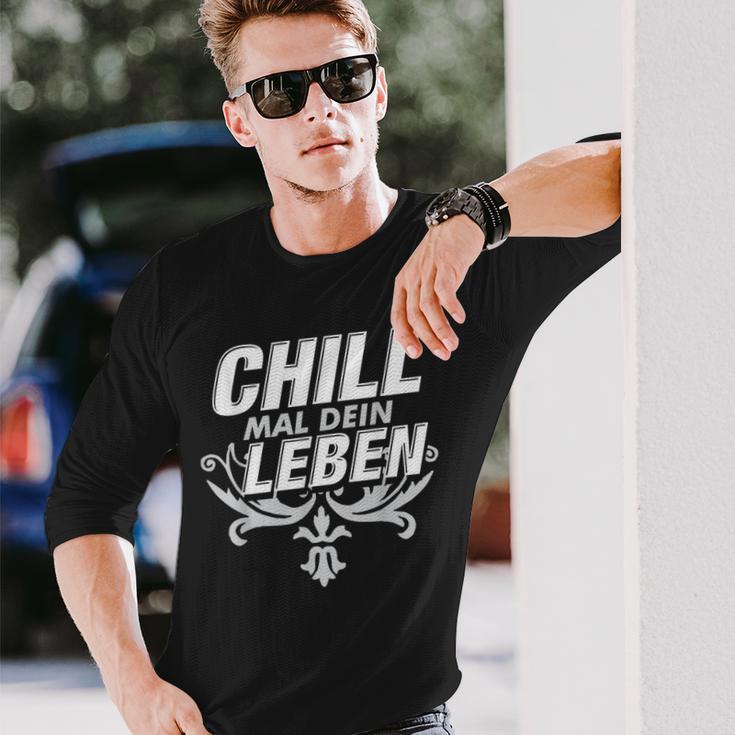 Chill Mal Dein Leben Langarmshirts Geschenke für Ihn