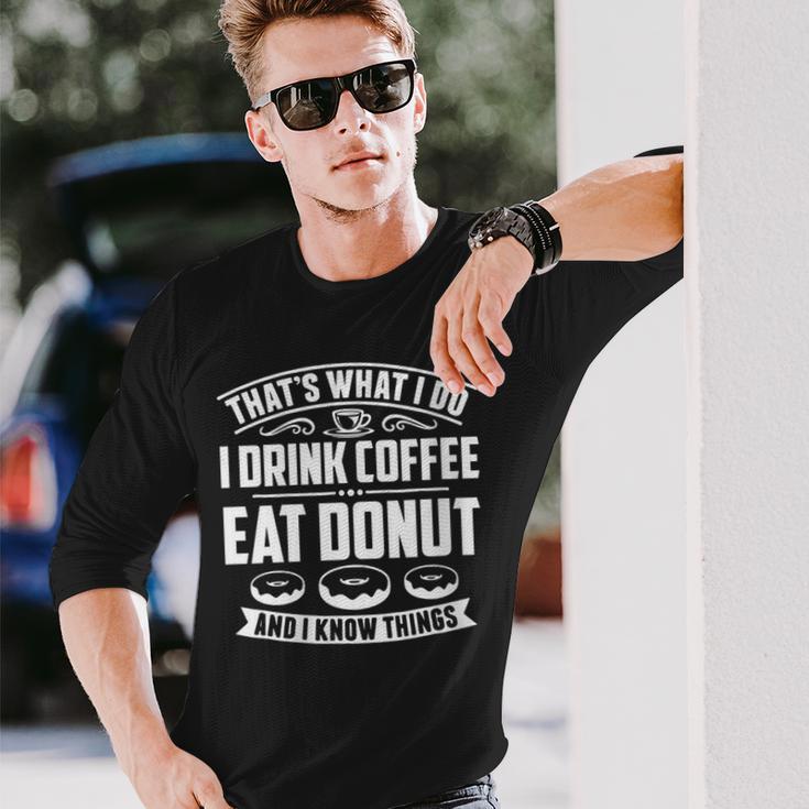 Damen Das Ist Was Ich Trinke Kaffee Esse Donuts Und Weiß Dinge Mit-Ausschnitt Langarmshirts Geschenke für Ihn