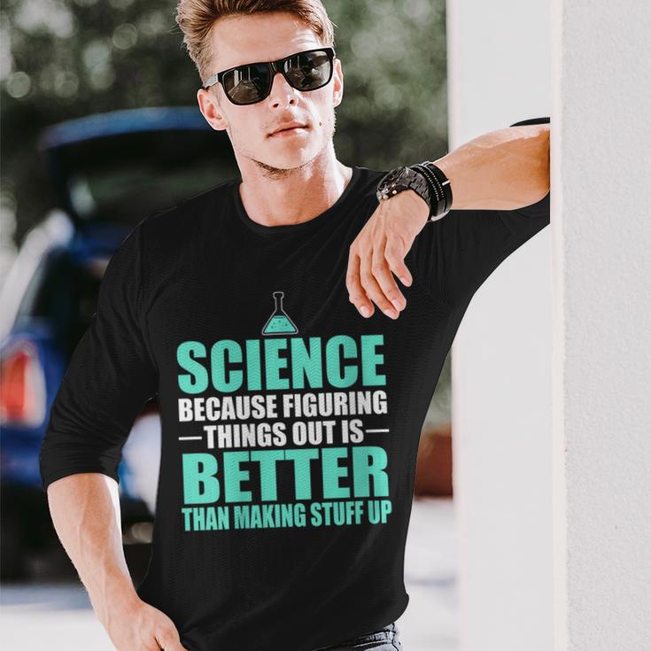 Damen Wissenschaft Dinge Herauszufinden Ist Besser Als Dinge Zu Erfinden Mit-Ausschnitt Langarmshirts Geschenke für Ihn