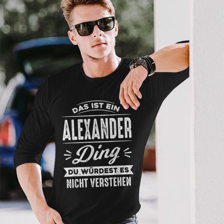 Das Ist Ein Alexander Ding Du Würdest Es Nichterstehen Langarmshirts Geschenke für Ihn