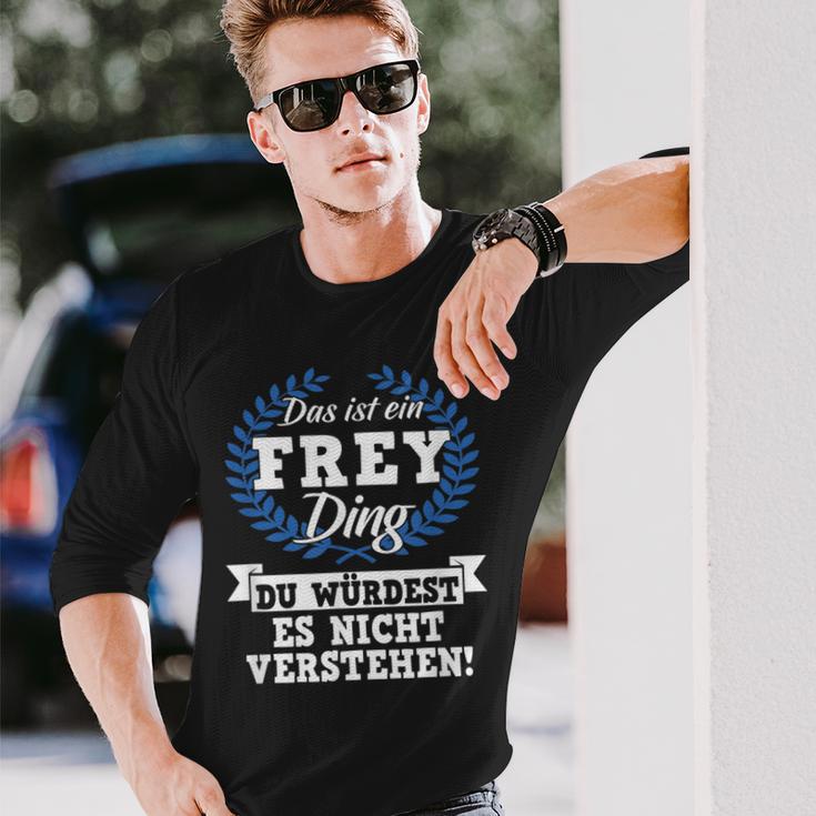 Das Ist Ein Frey Ding Du Würdest Es Nicht Understand Langarmshirts Geschenke für Ihn