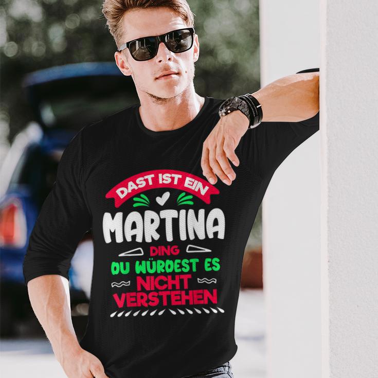 Das Ist Ein Martina Ding Du Würdest Es Nichterstehen Name Langarmshirts Geschenke für Ihn