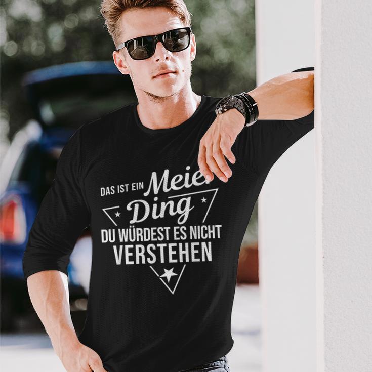 Das Ist Ein Meier Ding Du Würdest Es Nichterstehen Langarmshirts Geschenke für Ihn