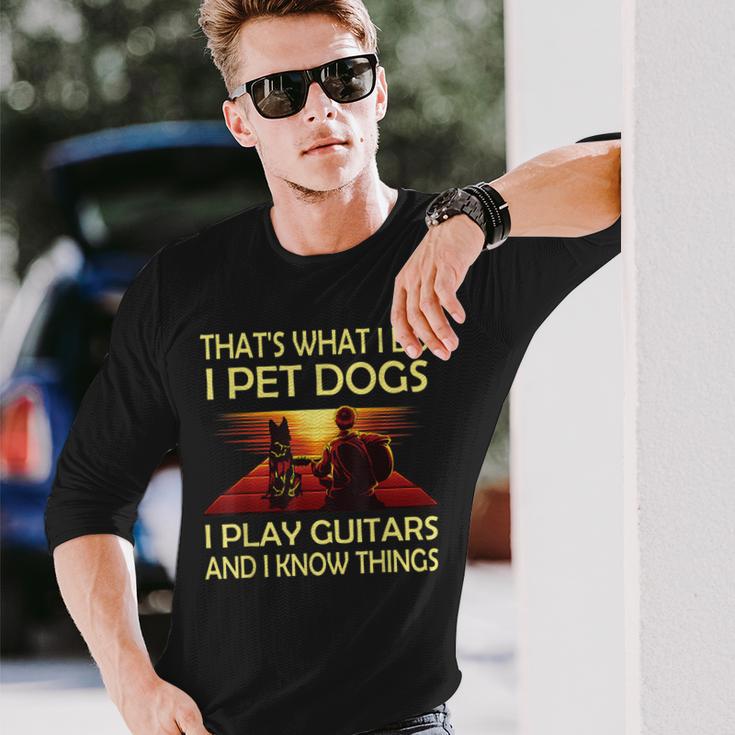 Das Ist Was Ich Mache Ich Pet Dogs Ich Spielen Gitarren Und Ich Weiß Dinge Langarmshirts Geschenke für Ihn