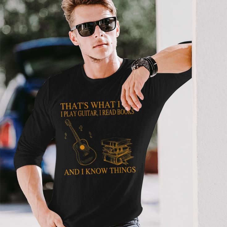 Das Ist Was Ich Mache Ich Spiele Gitarre Ich Lese Bücher Ich Weiß Dinge Langarmshirts Geschenke für Ihn