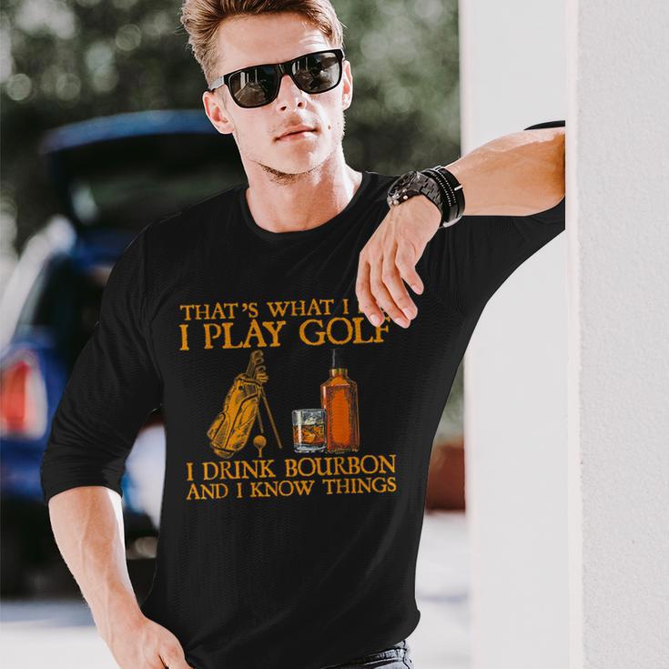 Das Ist Was Ich Mache Ich Spiele Golf Ich Trinke Bourbon & Ich Weiß Dinge Langarmshirts Geschenke für Ihn