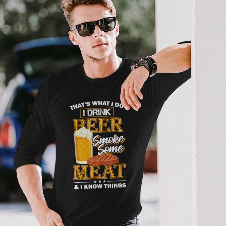 Das Ist Was Ich Tue Ich Trinke Bier Rauch Etwas Fleisch Ich Weiß Dinge Langarmshirts Geschenke für Ihn