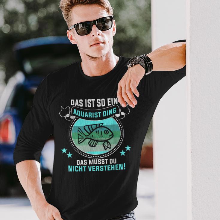 Das Ist So Ein Aquarist Ding Fischliebhaber Aquarist Langarmshirts Geschenke für Ihn