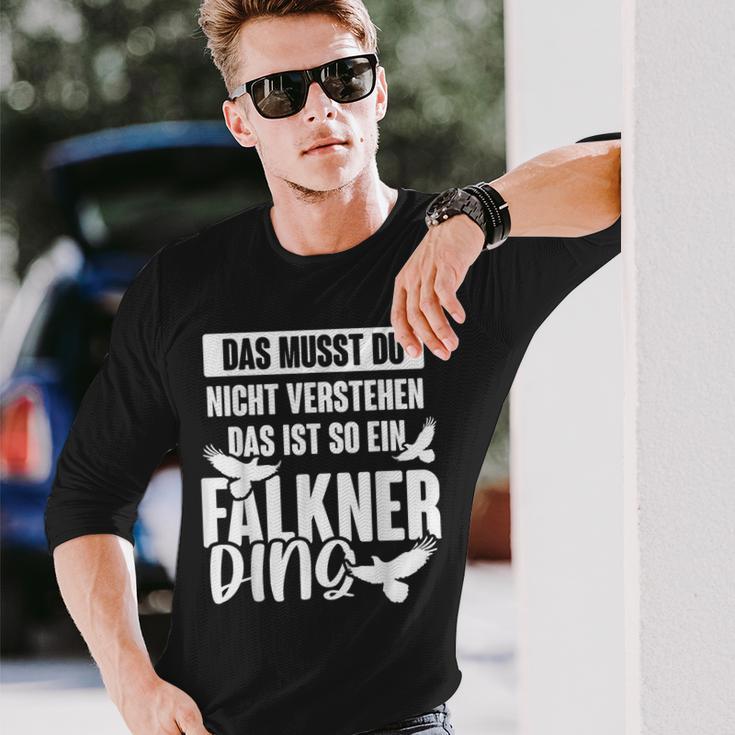 Das Muss Du Nicht Understand Is So Ein Falkner Ding S Langarmshirts Geschenke für Ihn