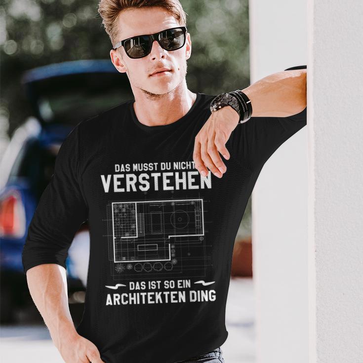 Das Musst Du Nichterstand Das Ist So Ein Architekten Ding Langarmshirts Geschenke für Ihn