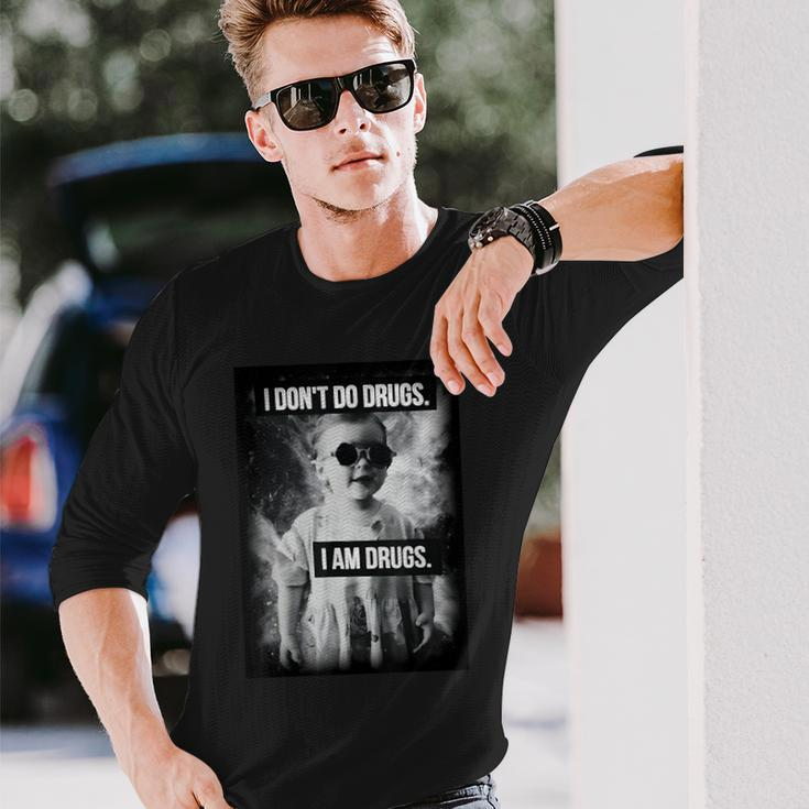 I Don't Do Drugs I Am Drugs Langarmshirts Geschenke für Ihn