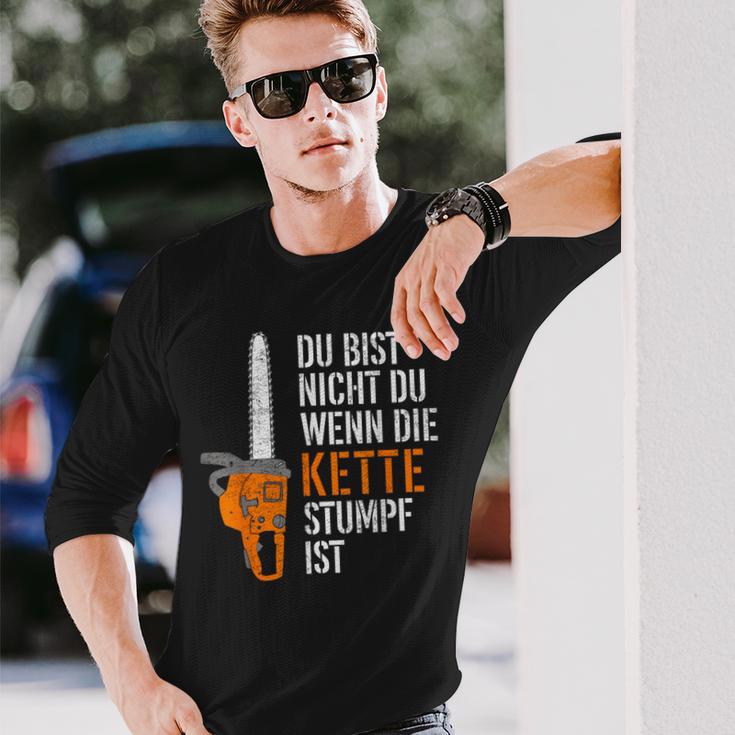 Du Bist Nicht Du Wenn Die Kette Stumpf Ist Wooden Langarmshirts Geschenke für Ihn