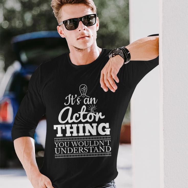 Es Ist Ein Schauspieler Ding Theater Fun Langarmshirts Geschenke für Ihn