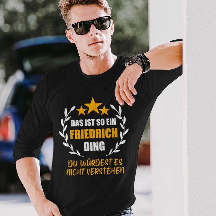 Friedrich Das Ist So Ein Friedrich Ding Name First Name Langarmshirts Geschenke für Ihn