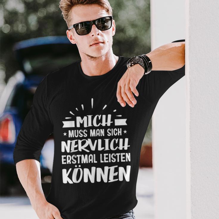 Humour Mich Muss Man Sich Nervlich Erstmal Leisten Kann German Langu Langarmshirts Geschenke für Ihn