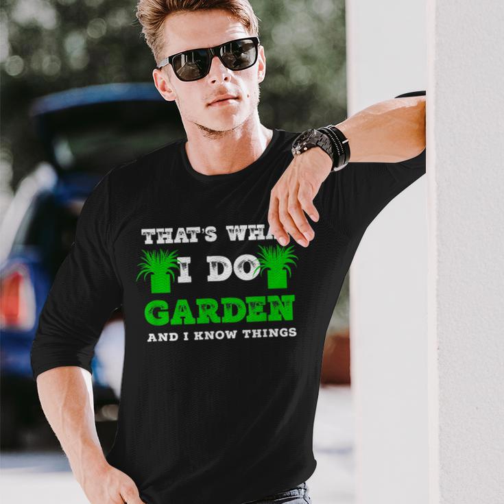 Ich Im Garten Mache Und Ich Weiß Dinge Langarmshirts Geschenke für Ihn