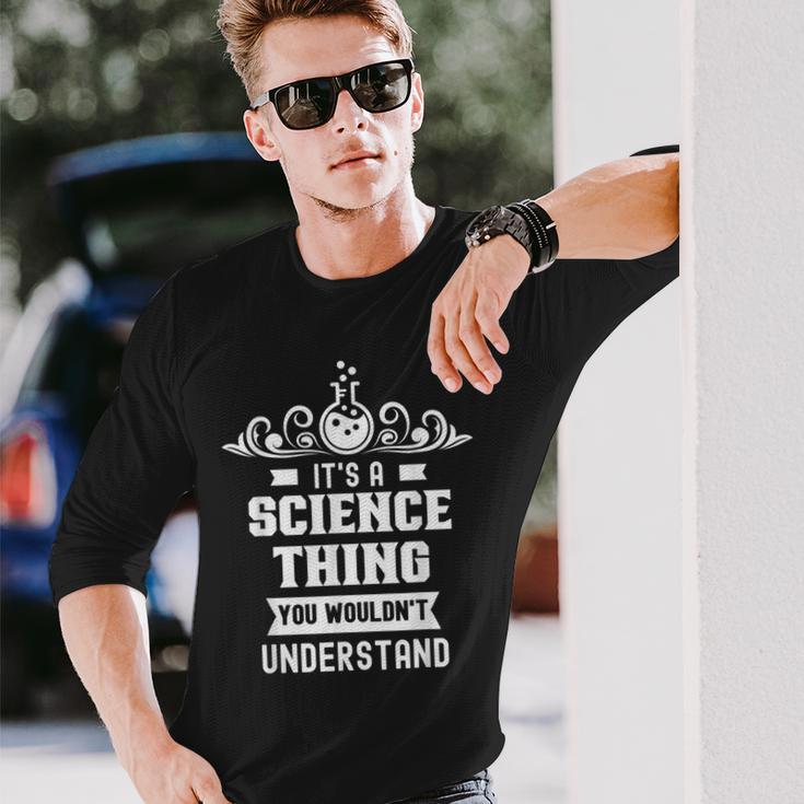 Ist Ein Wissenschaft Ding Würdest Nichterstehen Science Langarmshirts Geschenke für Ihn