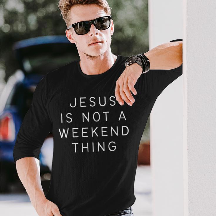 Jesus Ist Kein Weekend-Ding Christ Langarmshirts Geschenke für Ihn