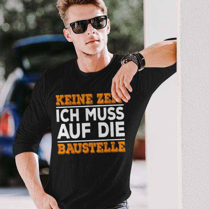 Keine Zeit Ich Muss Auf Die Baus Langarmshirts Geschenke für Ihn