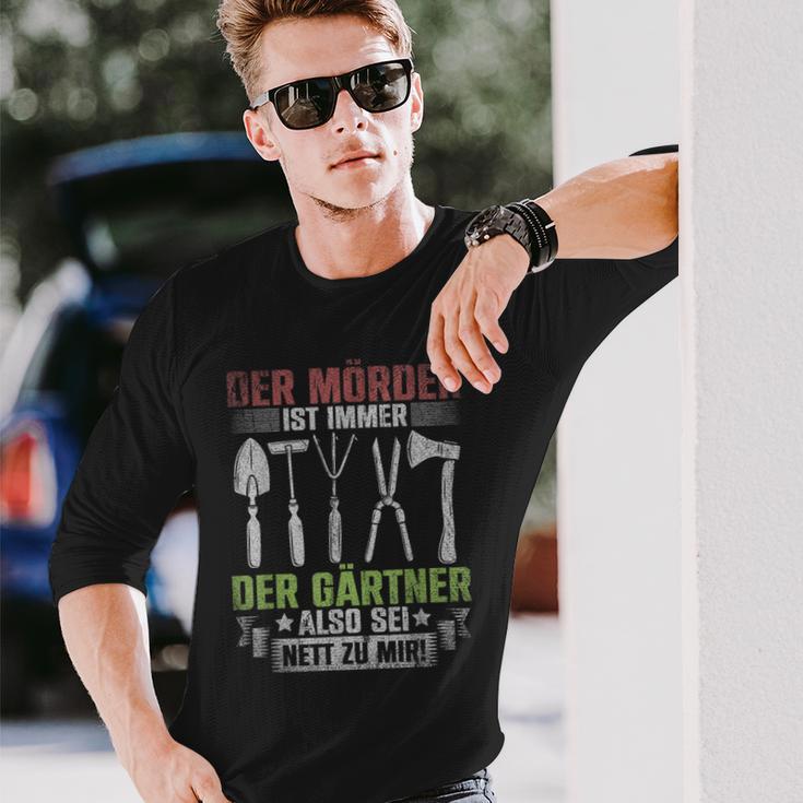 Mörder Ist Immer Der Gärtner Garden Florist Gardener S Langarmshirts Geschenke für Ihn