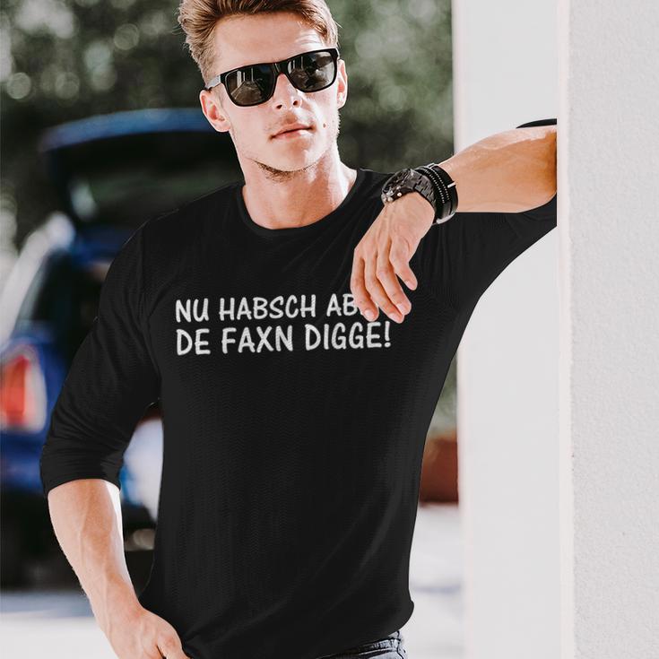 Nu Habsch Aber De Faxn Digge Saxon Dialect S Langarmshirts Geschenke für Ihn