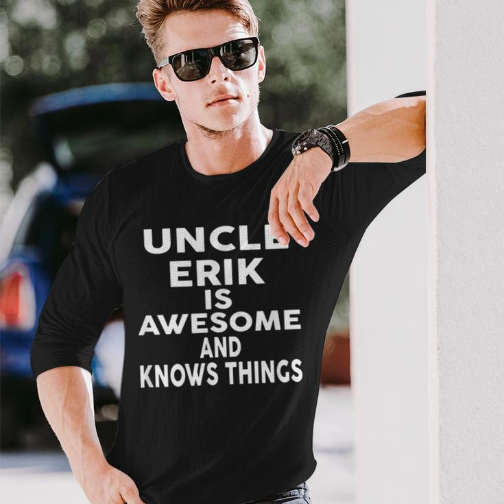 Onkel Erik Ist Großartig Und Weiß Dinge Langarmshirts Geschenke für Ihn