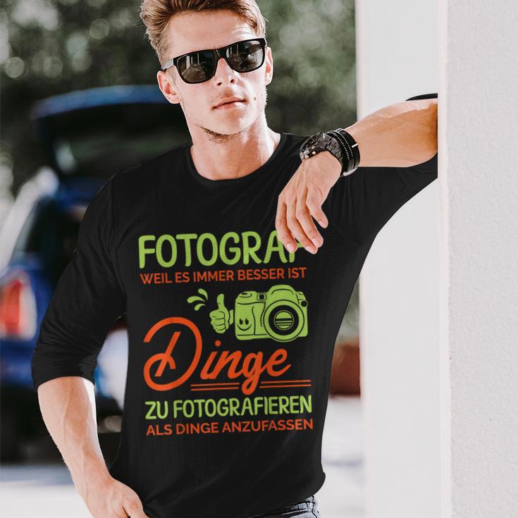 Photographer Weil Es Besser Ist Dinge Zu Fotoieren S Langarmshirts Geschenke für Ihn