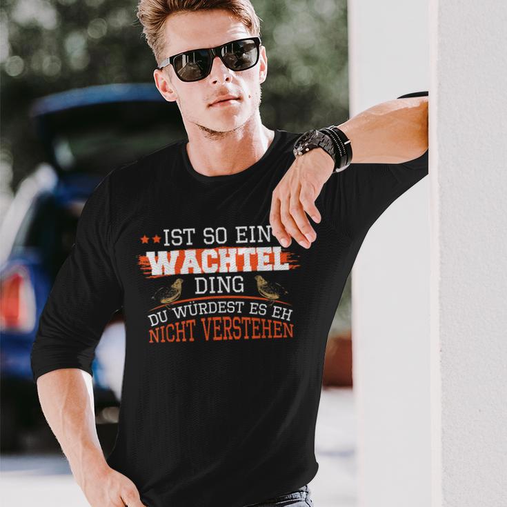 Wachteln Ist So Ein Wachtel Ding Wachtelzucht Wachtel Langarmshirts Geschenke für Ihn