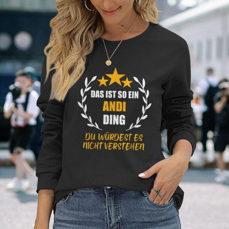 Andi Das Ist So Ein Andi Ding Name First Name Fun Slogan S Langarmshirts Geschenke für Sie