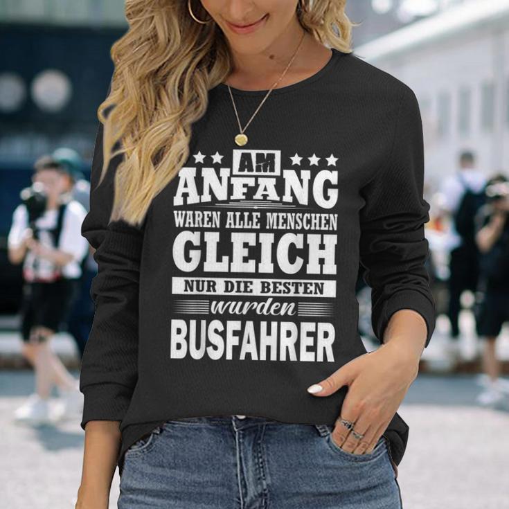 Am Anfang Waren Alle Menschen Ggleich Busfahrer Langarmshirts Geschenke für Sie