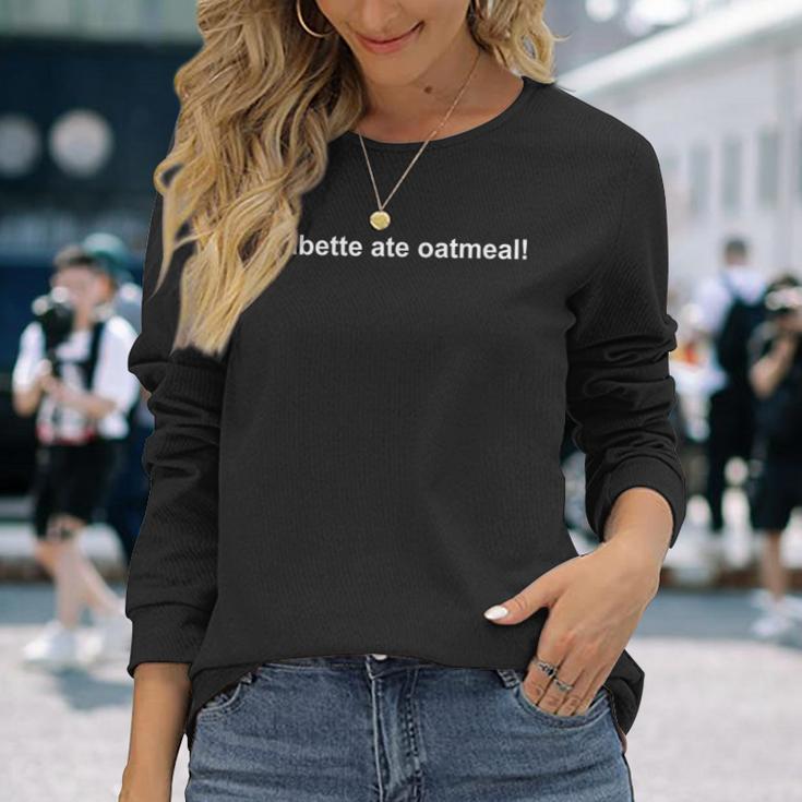 Babette Ate Oatmeal Langarmshirts Geschenke für Sie