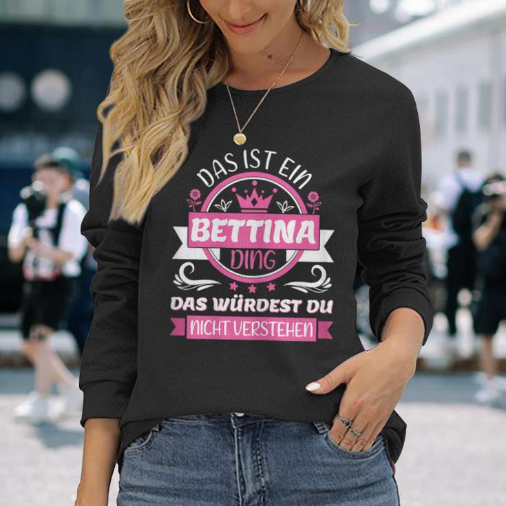 Bettina Name Name Name Day Das Ist Ein Bettina Ding Langarmshirts Geschenke für Sie